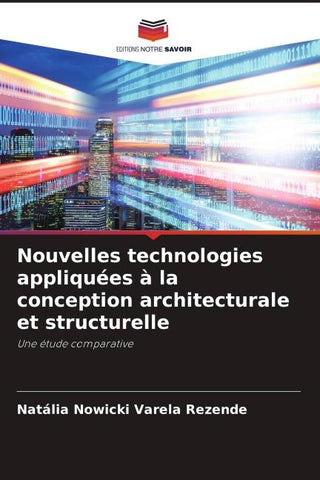 Nouvelles technologies appliquées à la conception architecturale et structurelle