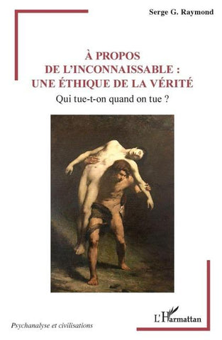 À propos de l'inconnaissable : une éthique de la vérité