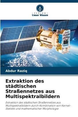 Extraktion des städtischen Straßennetzes aus Multispektralbildern