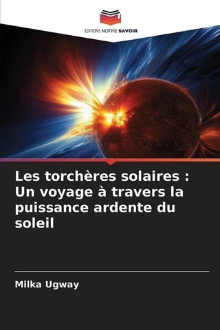 Les torchères solaires : Un voyage à travers la puissance ardente du soleil