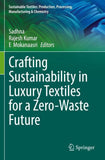 Crafting Sustainability in Luxury Textiles for a Zero-Waste Future