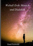 Weltall Erde Mensch und Dialektik
