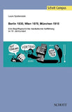 Berlin 1830, Wien 1870, München 1910