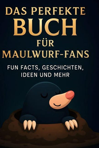 Das perfekte Buch für Maulwurf-Fans