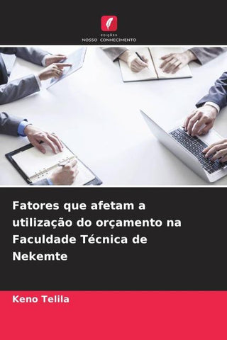 Fatores que afetam a utilização do orçamento na Faculdade Técnica de Nekemte