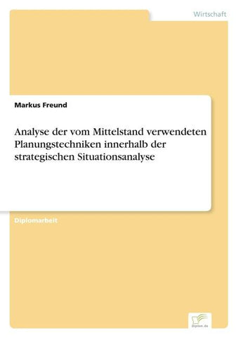 Analyse der vom Mittelstand verwendeten Planungstechniken innerhalb der strategischen Situationsanalyse