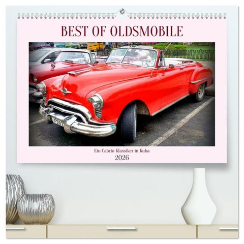 Best of Oldsmobile - Ein Cabrio Klassiker in Kuba (hochwertiger Premium Wandkalender 2026 DIN A2 quer), Kunstdruck in Hochglanz
