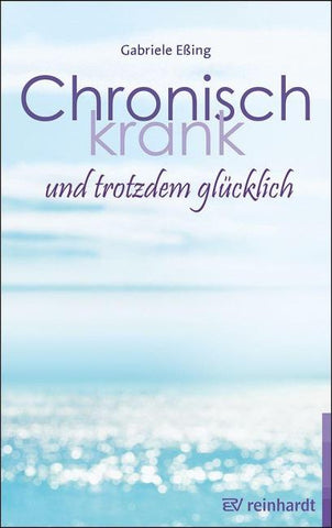 Chronisch krank und trotzdem glücklich