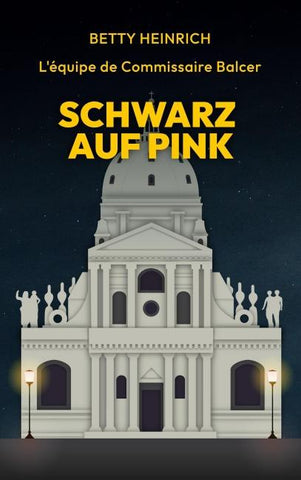 Schwarz auf Pink - L'équipe de Commissaire Balcer