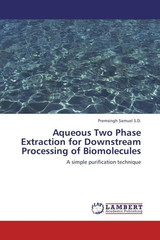Aqueous Two Phase Extraction for Downstream Processing of Biomolecules