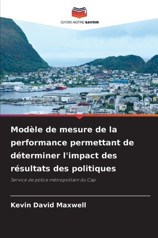 Modèle de mesure de la performance permettant de déterminer l'impact des résultats des politiques