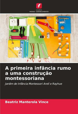 A primeira infância rumo a uma construção montessoriana
