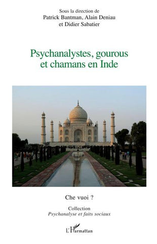 Psychanalystes, gourous et chamans en Inde