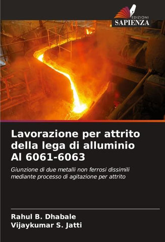 Lavorazione per attrito della lega di alluminio Al 6061-6063