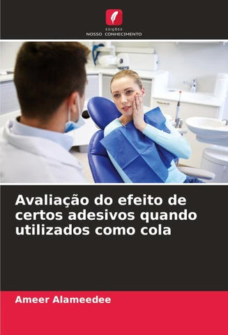 Avaliação do efeito de certos adesivos quando utilizados como cola