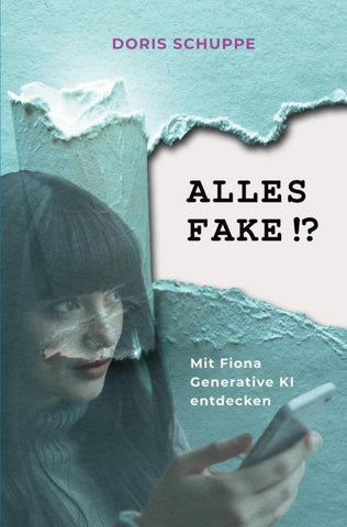 ALLES FAKE!? Mit Fiona generative KI entdecken