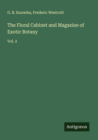 The Floral Cabinet and Magazine of Exotic Botany