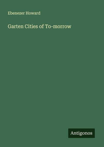 Garten Cities of To-morrow
