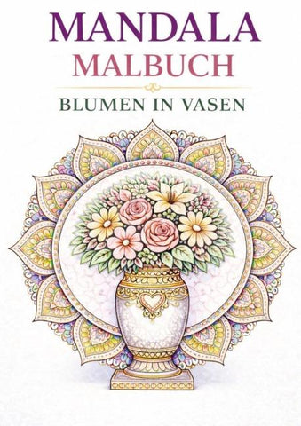 Mandala Malbuch - Blumen in Vasen