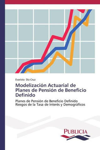 Modelización Actuarial de Planes de Pensión de Beneficio Definido