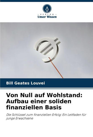 Von Null auf Wohlstand: Aufbau einer soliden finanziellen Basis
