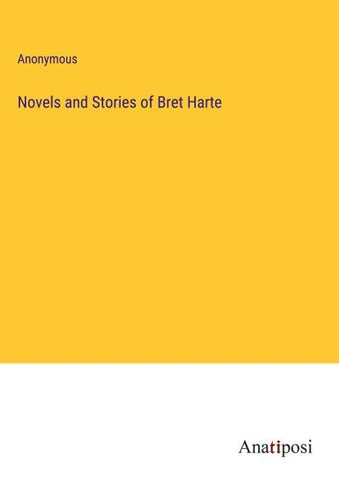 Novels and Stories of Bret Harte