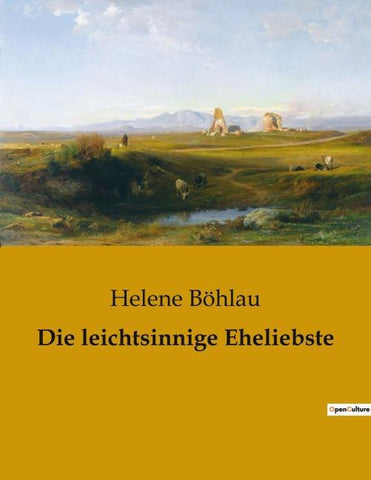 Die leichtsinnige Eheliebste