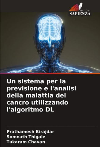 Un sistema per la previsione e l'analisi della malattia del cancro utilizzando l'algoritmo DL