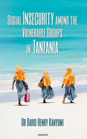 Social Insecurity among the Vulnerable Groups in Tanzania