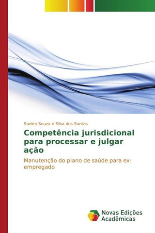 Competência jurisdicional para processar e julgar ação