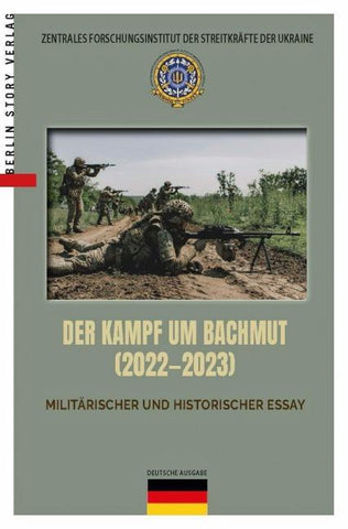 DER KAMPF UM BACHMUT 2022—2023