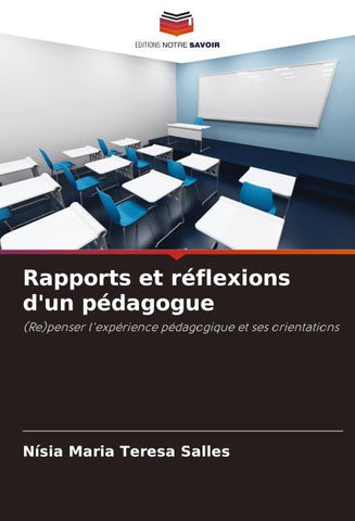 Rapports et réflexions d'un pédagogue