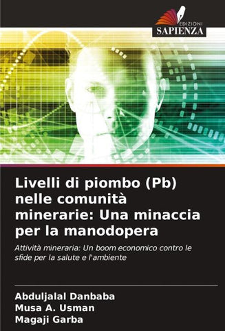 Livelli di piombo (Pb) nelle comunità minerarie: Una minaccia per la manodopera