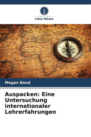 Auspacken: Eine Untersuchung internationaler Lehrerfahrungen
