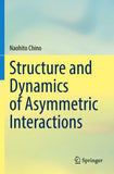 Structure and Dynamics of Asymmetric Interactions