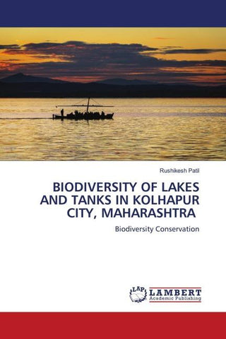 BIODIVERSITY OF LAKES AND TANKS IN KOLHAPUR CITY, MAHARASHTRA