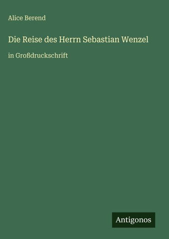 Die Reise des Herrn Sebastian Wenzel