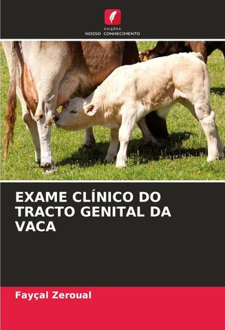 EXAME CLÍNICO DO TRACTO GENITAL DA VACA