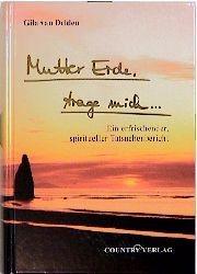 Mutter Erde trage mich...