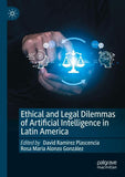 Ethical and Legal Dilemmas of Artificial Intelligence in Latin America