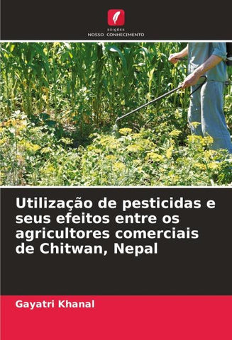 Utilização de pesticidas e seus efeitos entre os agricultores comerciais de Chitwan, Nepal