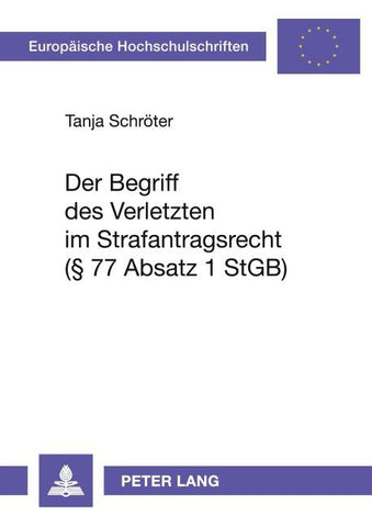 Der Begriff des Verletzten im Strafantragsrecht (§ 77 Absatz 1 StGB)
