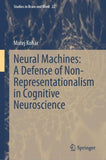 Neural Machines: A Defense of Non-Representationalism in Cognitive Neuroscience