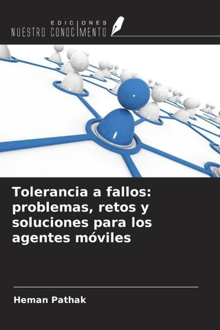Tolerancia a fallos: problemas, retos y soluciones para los agentes móviles