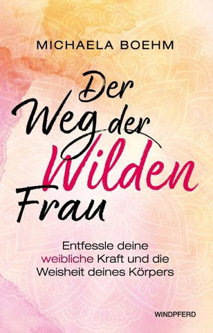 Der Weg der Wilden Frau