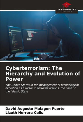 Cyberterrorism: The Hierarchy and Evolution of Power