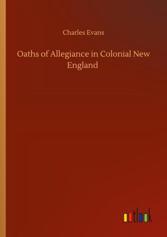 Oaths of Allegiance in Colonial New England
