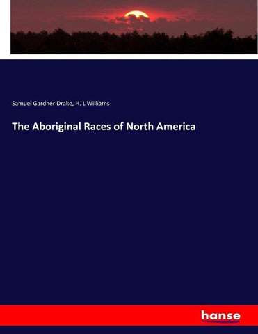 The Aboriginal Races of North America