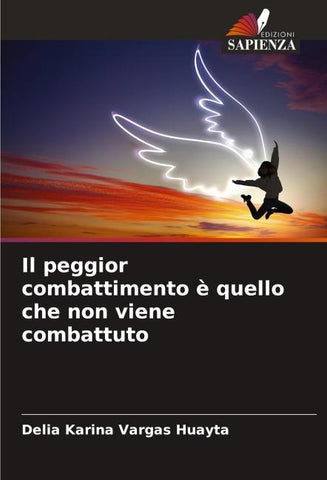 Il peggior combattimento è quello che non viene combattuto