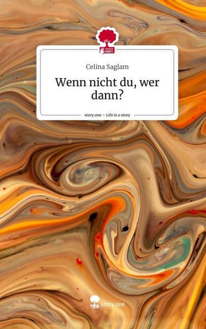 Wenn nicht du, wer dann?. Life is a Story - story.one